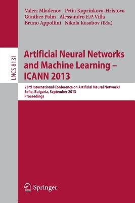 Artificial Neural Networks and Machine Learning -- ICANN 2013: 23rd International Conference on Artificial Neural Networks, Sofia, Bulgaria, September 10-13, 2013, Proceedings - cover