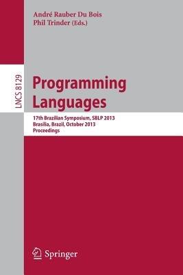 Programming Languages: 17th Brazilian Symposium, SBLP 2013, Brasília, Brazil, September 29- October 4, 2013, Proceedings - cover
