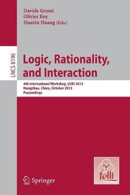 Logic, Rationality, and Interaction: 4th International Workshop, LORI 2013, Hangzhou, China, October 9-12, 2013, Proceedings - cover