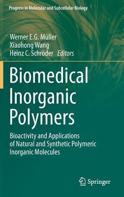 Biomedical Inorganic Polymers: Bioactivity and Applications of Natural and Synthetic Polymeric Inorganic Molecules - cover