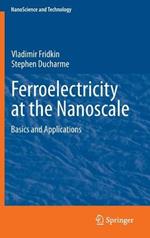 Ferroelectricity at the Nanoscale: Basics and Applications