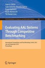 Evaluating AAL Systems Through Competitive Benchmarking: International Competitions and Final Workshop, July and September 2013. Proceedings