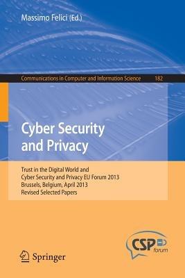 Cyber Security and Privacy: Trust in the Digital World and Cyber Security and Privacy EU Forum 2013, Brussels, Belgium, April 2013, Revised Selected Papers - cover