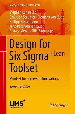 Design for Six Sigma + LeanToolset: Mindset for Successful Innovations - Christian Staudter,Clemens Hugo,Philipp Bosselmann - cover