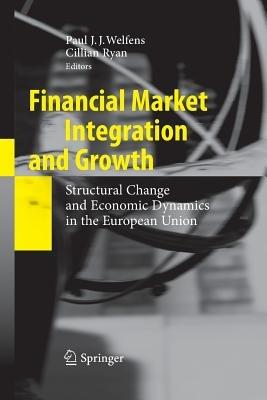 Financial Market Integration and Growth: Structural Change and Economic Dynamics in the European Union - cover
