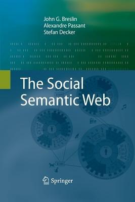 The Social Semantic Web - John G Breslin,Alexandre Passant,Stefan Decker - cover