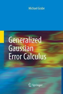 Generalized Gaussian Error Calculus - Michael Grabe - cover