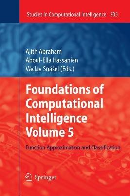 Foundations of Computational Intelligence Volume 5: Function Approximation and Classification - cover