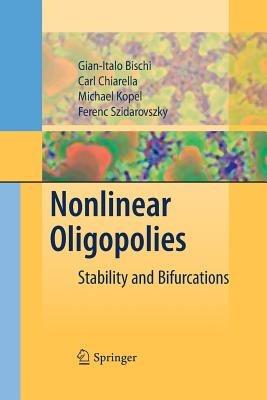 Nonlinear Oligopolies: Stability and Bifurcations - Gian Italo Bischi,Carl Chiarella,Michael Kopel - cover