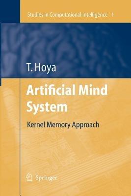Artificial Mind System: Kernel Memory Approach - Tetsuya Hoya - cover