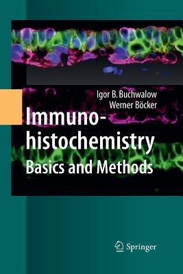 Immunohistochemistry: Basics and Methods - Igor B. Buchwalow,Werner Böcker - cover