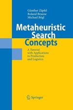 Metaheuristic Search Concepts: A Tutorial with Applications to Production and Logistics