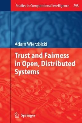 Trust and Fairness in Open, Distributed Systems - Adam Wierzbicki - cover
