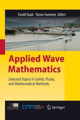Applied Wave Mathematics: Selected Topics in Solids, Fluids, and Mathematical Methods - cover