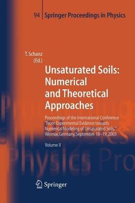 Unsaturated Soils: Numerical and Theoretical Approaches: Proceedings of the International Conference "From Experimental Evidence towards Numerical Modeling of Unsaturated Soils", Weimar, Germany, September 18-19, 2003 - cover