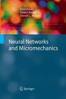Neural Networks and Micromechanics - Ernst Kussul,Tatiana Baidyk,Donald C. Wunsch - cover