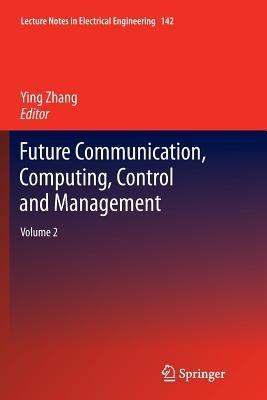 Future Communication, Computing, Control and Management: Volume 2 - cover