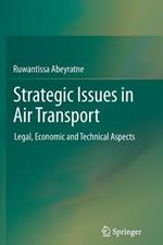 Strategic Issues in Air Transport: Legal, Economic and Technical Aspects
