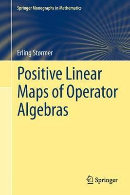 Positive Linear Maps of Operator Algebras - Erling Størmer - cover