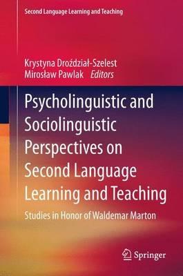 Psycholinguistic and Sociolinguistic Perspectives on Second Language Learning and Teaching: Studies in Honor of Waldemar Marton - cover
