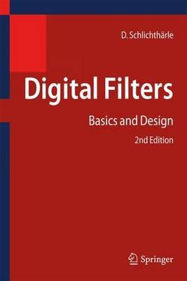 Digital Filters: Basics and Design - Dietrich Schlichthärle - cover