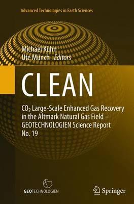 CLEAN: CO2 Large-Scale Enhanced Gas Recovery in the Altmark Natural Gas Field - GEOTECHNOLOGIEN Science Report No. 19 - cover