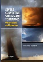 Severe Convective Storms and Tornadoes: Observations and Dynamics