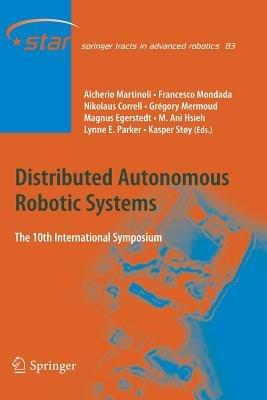 Distributed Autonomous Robotic Systems: The 10th International Symposium - cover