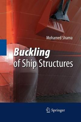 Buckling of Ship Structures - Mohamed Shama - cover