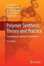 Polymer Synthesis: Theory and Practice: Fundamentals, Methods, Experiments