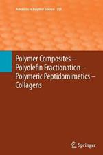 Polymer Composites – Polyolefin Fractionation – Polymeric Peptidomimetics – Collagens