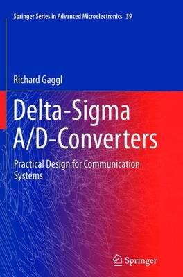 Delta-Sigma A/D-Converters: Practical Design for Communication Systems - Richard Gaggl - cover