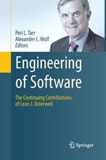 Engineering of Software: The Continuing Contributions of Leon J. Osterweil