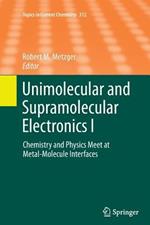 Unimolecular and Supramolecular Electronics I: Chemistry and Physics Meet at Metal-Molecule Interfaces