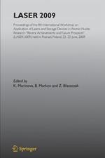 Laser 2009: Proceedings of the 8th International Workshop on Application of Lasers and Storage Devices in Atomic Nuclei Research: Recent Achievements and Future Prospects (LASER 2009) held in Poznan, Poland, 22 June - 25 June, 2009