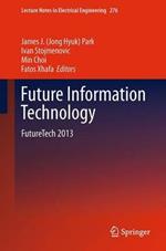 Future Information Technology: FutureTech 2013