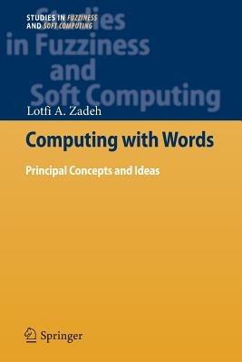 Computing with Words: Principal Concepts and Ideas - Lotfi A. Zadeh - cover