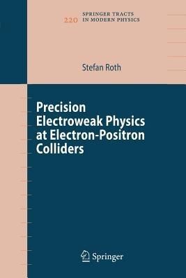 Precision Electroweak Physics at Electron-Positron Colliders - Stefan Roth - cover