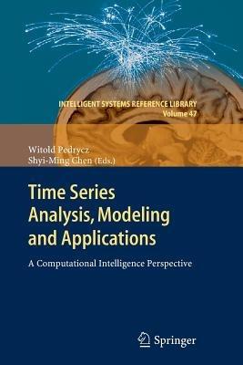 Time Series Analysis, Modeling and Applications: A Computational Intelligence Perspective - cover