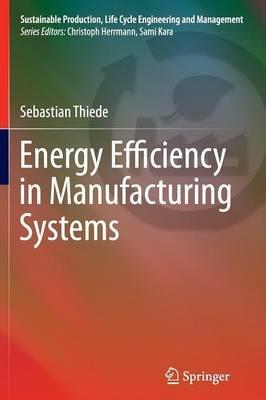 Energy Efficiency in Manufacturing Systems - Sebastian Thiede - cover