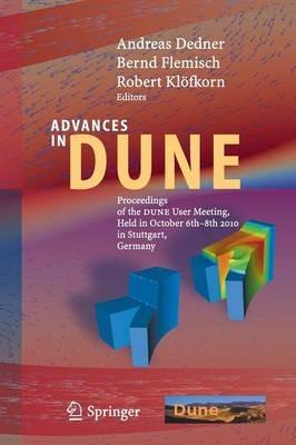 Advances in DUNE: Proceedings of the DUNE User Meeting, Held in October 6th–8th 2010 in Stuttgart, Germany - cover