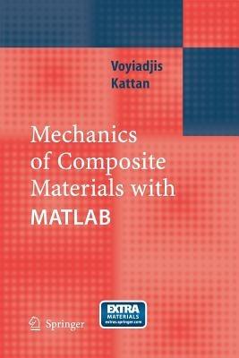 Mechanics of Composite Materials with MATLAB - George Z Voyiadjis,Peter I. Kattan - cover