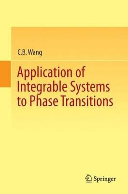 Application of Integrable Systems to Phase Transitions - C.B. Wang - cover