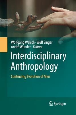 Interdisciplinary Anthropology: Continuing Evolution of Man - cover