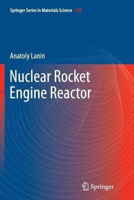 Nuclear Rocket Engine Reactor - Anatoly Lanin - cover