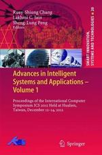 Advances in Intelligent Systems and Applications - Volume 1: Proceedings of the International Computer Symposium ICS 2012 Held at Hualien, Taiwan, December 12–14, 2012