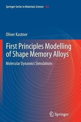 First Principles Modelling of Shape Memory Alloys: Molecular Dynamics Simulations - Oliver Kastner - cover