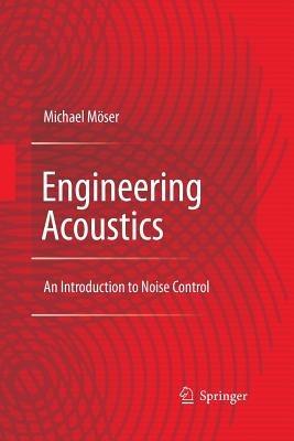 Engineering Acoustics: An Introduction to Noise Control - Michael Möser - cover