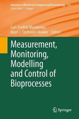 Measurement, Monitoring, Modelling and Control of Bioprocesses - cover