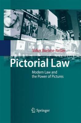 Pictorial Law: Modern Law and the Power of Pictures - Volker Boehme-Neßler - cover